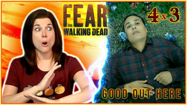 FEAR THE WALKING DEAD 4x3 REACTION!! 🌺"Good Out Here"🌺 SHOCKING ENDING... how could they do this?! 😭