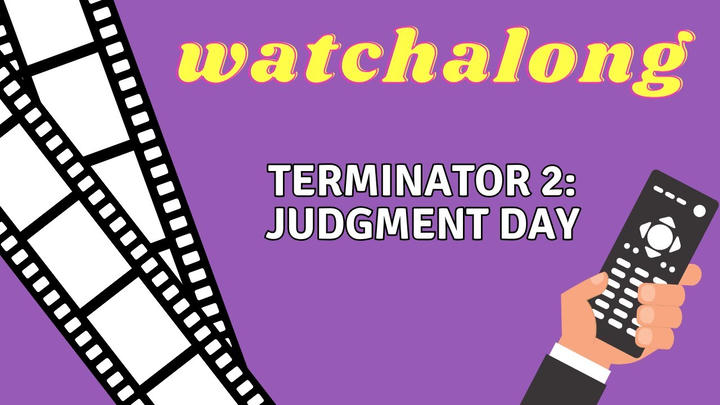 Terminator 2: Judgment Day Watchalong