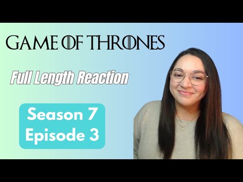 Game of Thrones 7x3 *Full Length Reaction