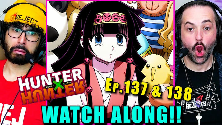Hunter x Hunter | Ep. 137 & 138 - WATCH ALONG!!