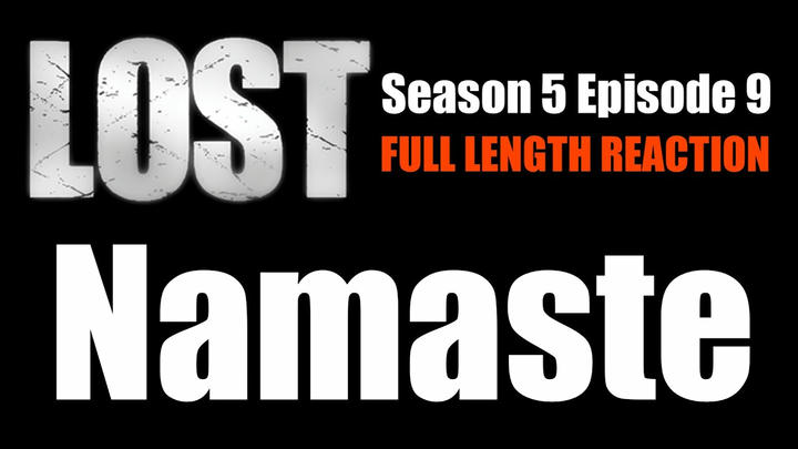 LOST 5x9 - Full Length Reaction