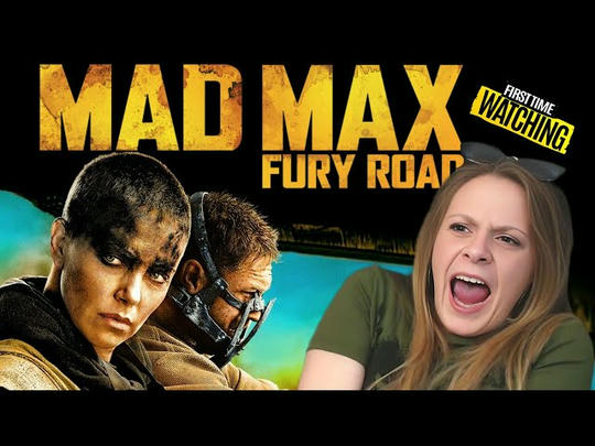 Max Max Fury Road Reaction (Abby) YouTube version (early access and no ads)