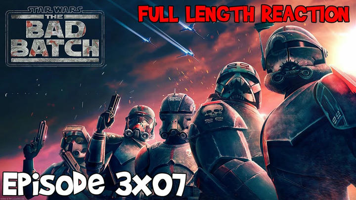 The Bad Batch Episode 3x07 * FULL LENGTH REACTION
