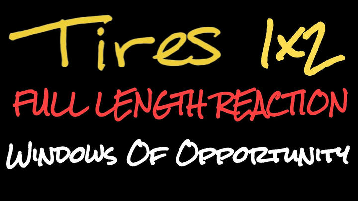 TIRES 1x2 - Full Length Reaction