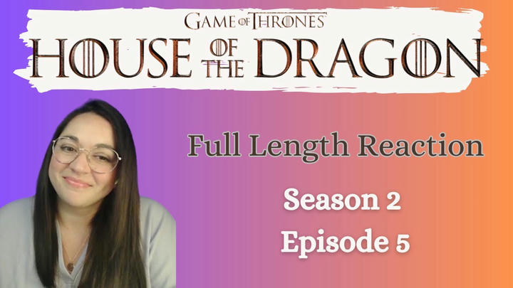 House of the Dragon 2x5 *Full Length Reaction