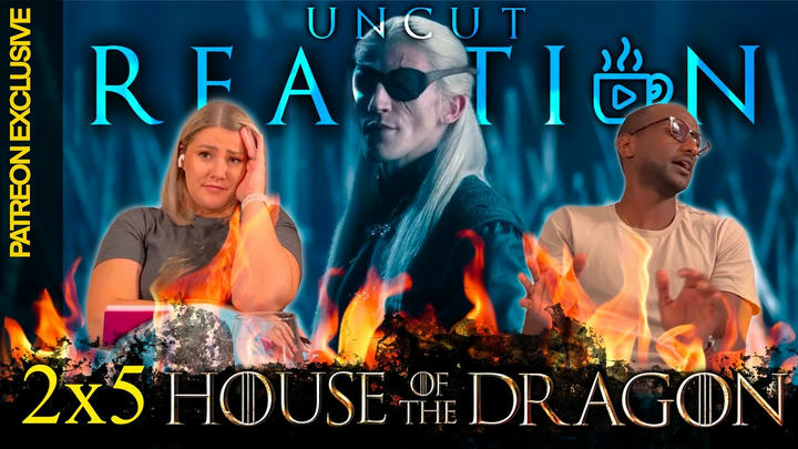 UNCUT: HOUSE OF THE DRAGON "Regent" S2E5 Reaction & Review