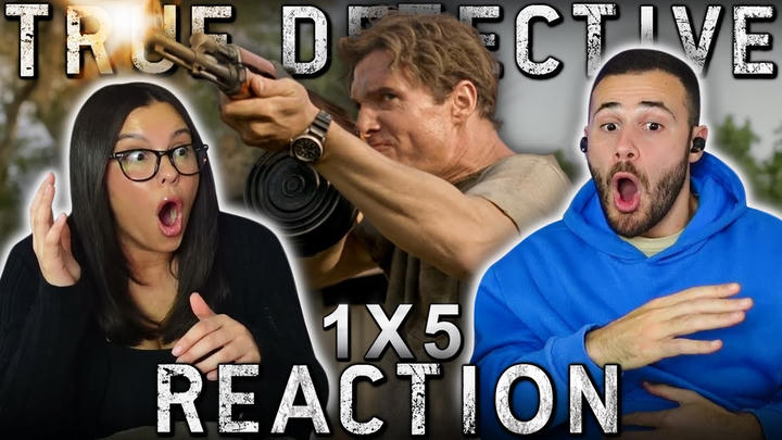 True Detective 1x5 Reaction