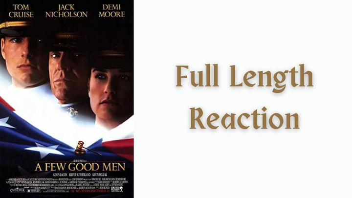 "A Few Good Men" full length reaction
