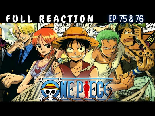 Full Reaction | One Piece | 75 & 76