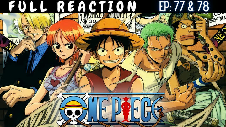 Full Reaction | One Piece | 77 & 78