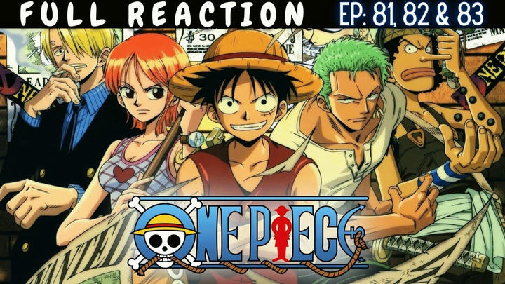 Full Reaction | One Piece | 81, 82 & 83
