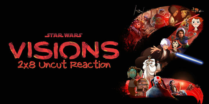 Star Wars Visions 2x8 Uncut Reaction!