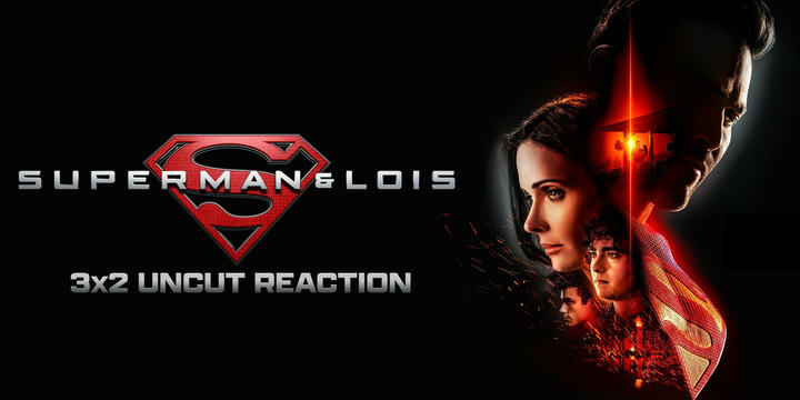 Superman & Lois 3x02 Uncut Reaction!