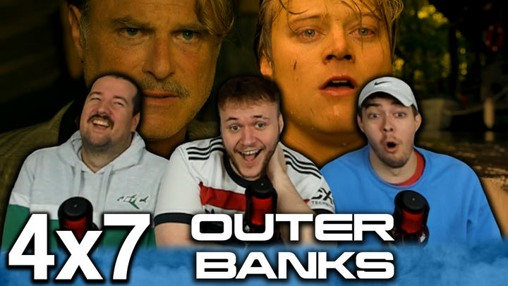 Outer Banks 4x7 "Mothers and Fathers" Early Access/Uncut Reaction