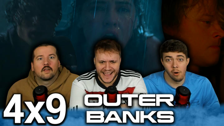 Outer Banks 4x9 "The Storm" Early Access/Uncut Reaction