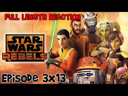 Rebels 3x13 * FULL LENGTH REACTION