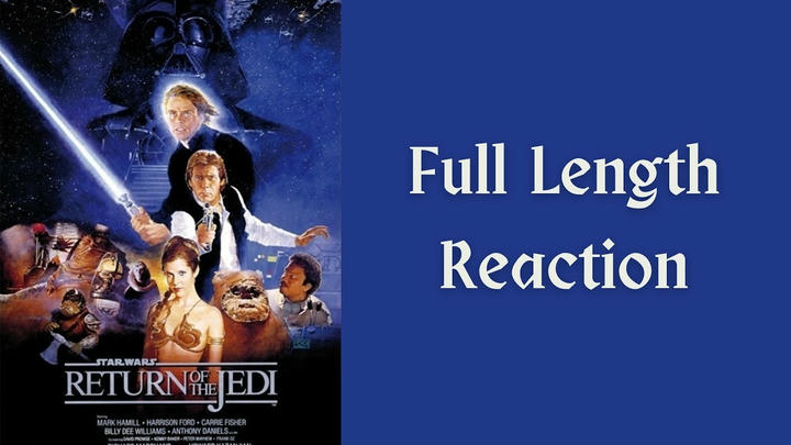 "Star Wars: Episode VI - Return of the Jedi" full length reaction