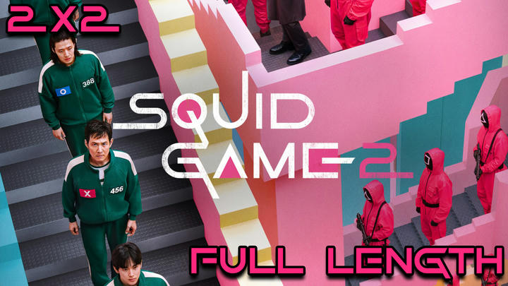 Squid Game 2x2 FULL LENGTH