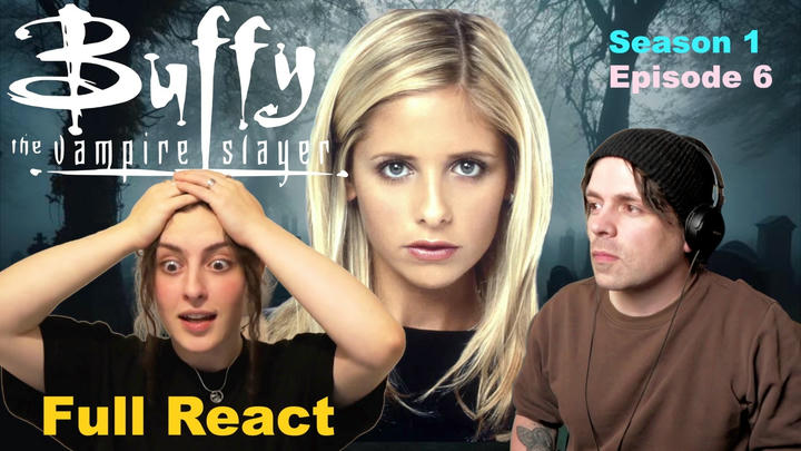 Full Reaction Buffy S1 Ep6 The Pack