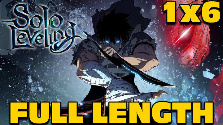 Solo Leveling 1x6 FULL LENGTH
