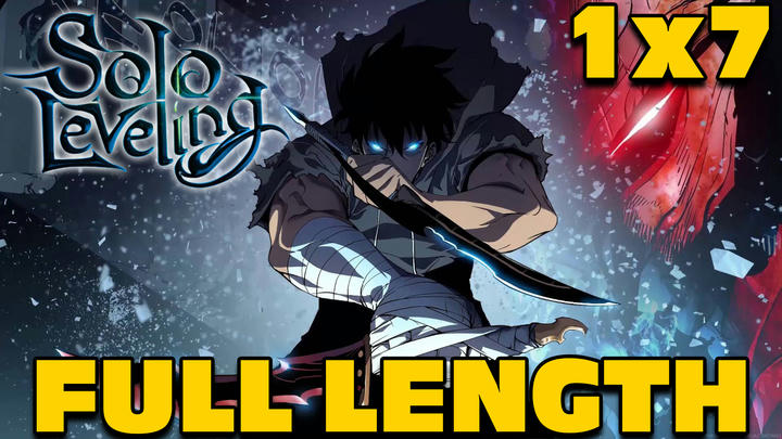 Solo Leveling 1x7 FULL LENGTH