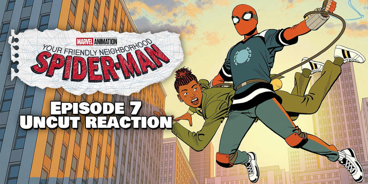 [Uncut] Your Friendly Neighborhood Spider-Man Episode 7!
