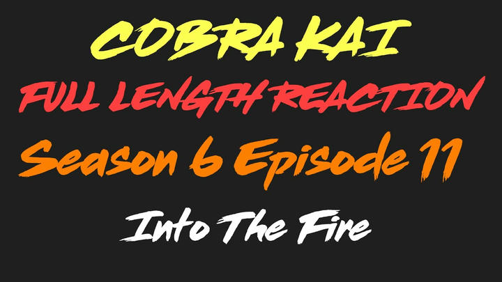 COBRA KAI 6x11 - Full Length Reaction