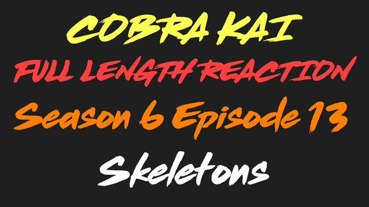 COBRA KAI 6x13 - Full Length Reaction