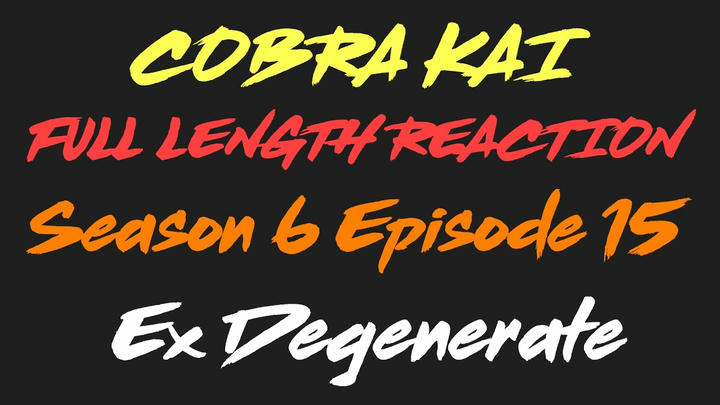 COBRA KAI 6x15 - Full Length Reaction