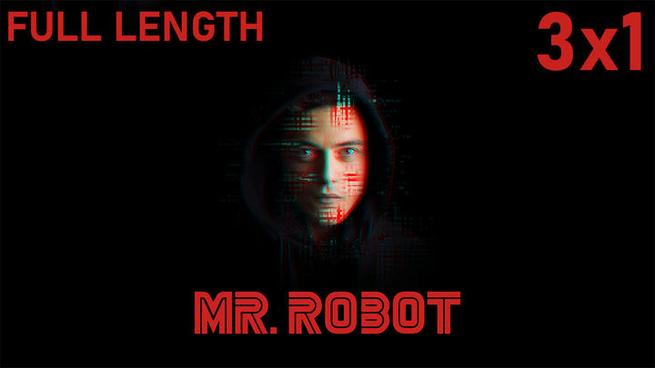 Mr. Robot 3x1 FULL LENGTH (Free)