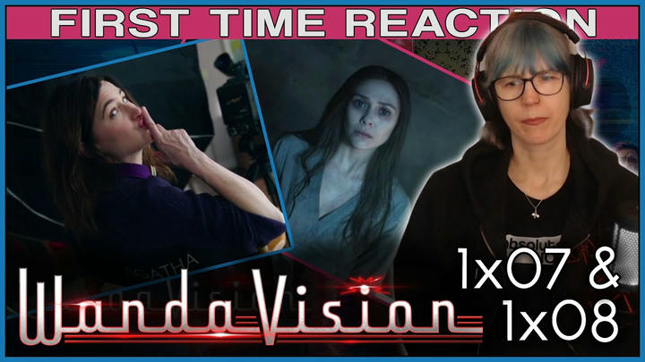 WandaVision 1x07 & 1x08 reaction