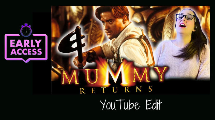 Early Access: The Mummy Returns [YouTube Edit]