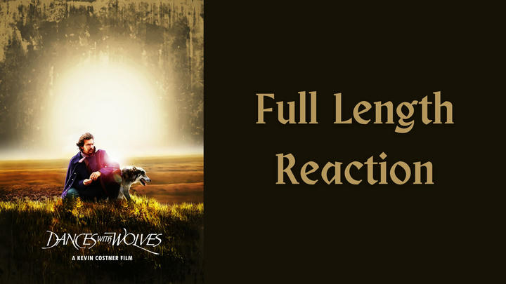 "Dances with Wolves" full length reaction
