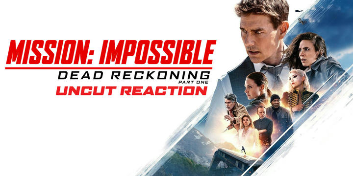 [Uncut] Mission: Impossible - Dead Reckoning Reaction!