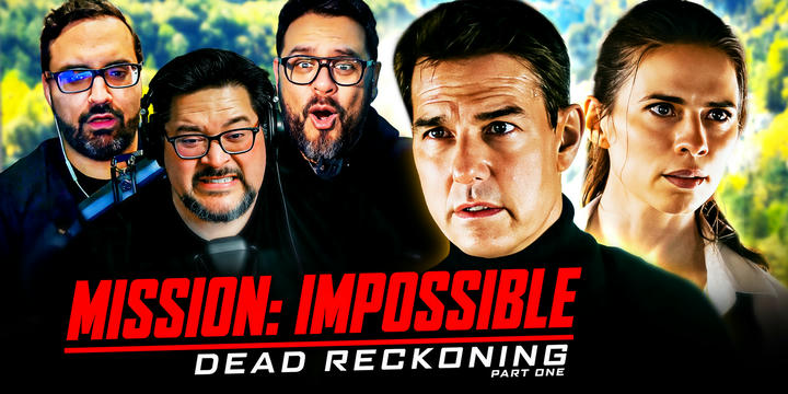 [Early Access] Mission: Impossible - Dead Reckoning Reaction!