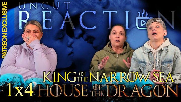 House of the Dragon: Season 1 Episode 4 King of the Narrow Sea | UNCUT Reaction and Review