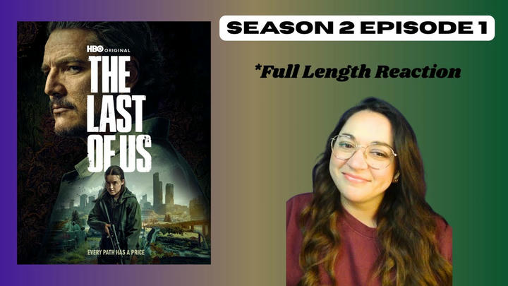 The Last of Us | 2x1 *Full Length Reaction