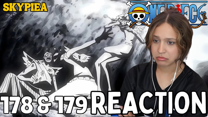 Full Reaction | One Piece | 178 & 179