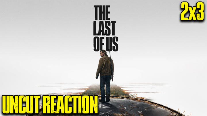 The Last of Us 2x3 UNCUT Reaction!