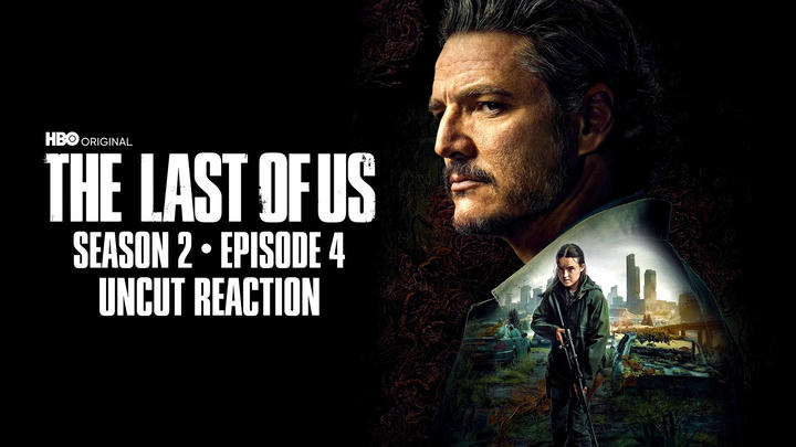 [Uncut] The Last of Us Season 2 Episode 4 Reaction!
