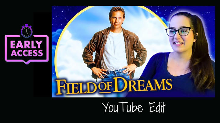 Early Access: Field of Dreams [YouTube Edit]