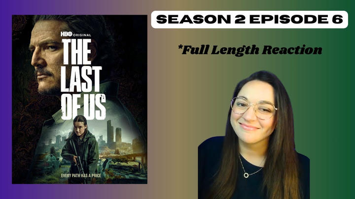 The Last of Us 2x6 *Full Length Reaction