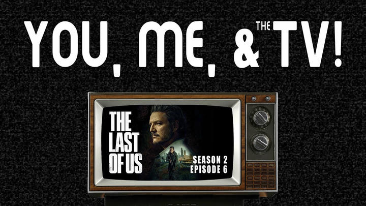 The Last Of Us | Season 2 | Episode 6 | Full-Length Commentary