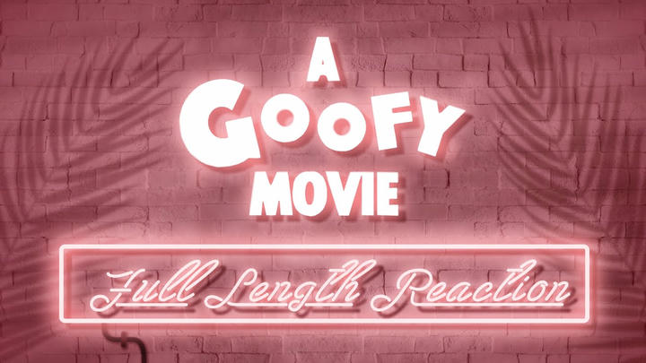 A GOOFY MOVIE - Full Length Reaction!