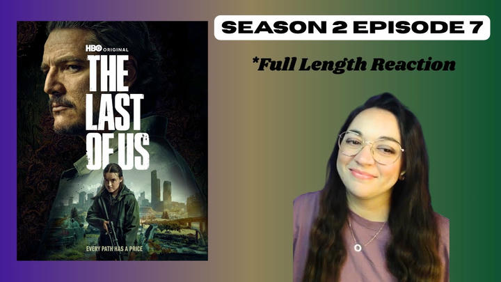 The Last of Us 2x7 *Full Length Reaction
