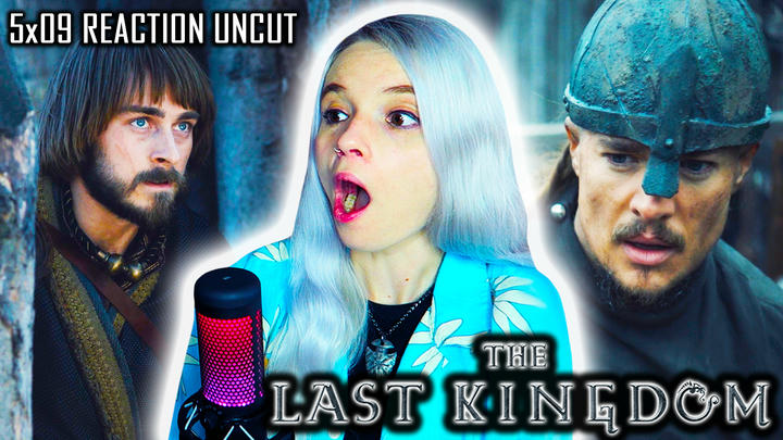 UNCUT REACTION: The Last Kingdom | Season 5 Episode 9 REACTION