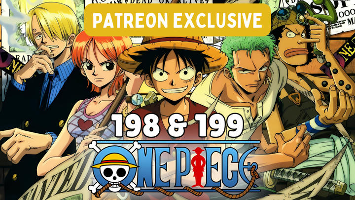 PATREON EXCLUSIVE | One Piece | 198 & 199
