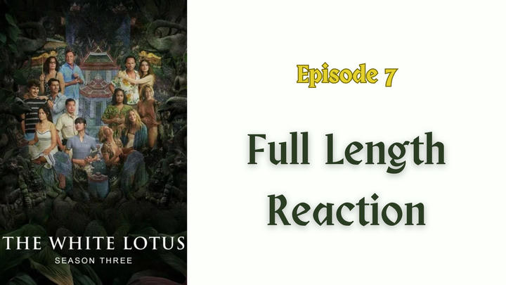 "The White Lotus" season 3: episode 7 - full length reaction