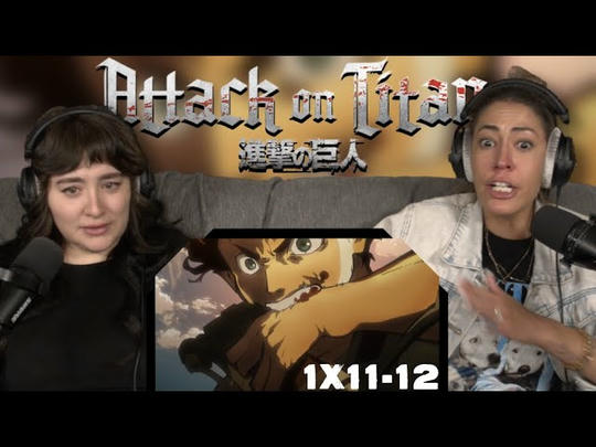 Attack on Titan 1x11&12 'Icon' & 'Wound: The Struggle for Trost' | Early Access