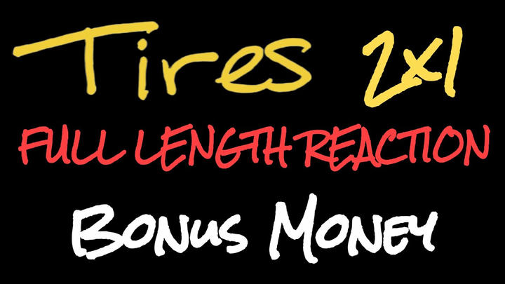 TIRES 2x1 - Full Length Reaction